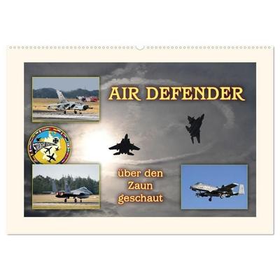 AIR DEFENDER - über den Zaun geschaut (Wandkalender 2027 DIN A2 quer), CALVENDO Monatskalender