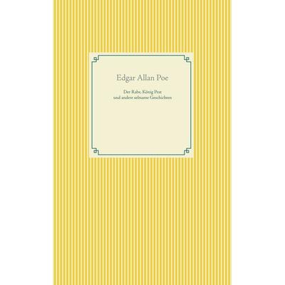 Der Rabe, König Pest und seltsame Geschichten, Taschenbuch von Edgar Allan Poe, BoD – Books on Demand, 978-3-7519-0172-7