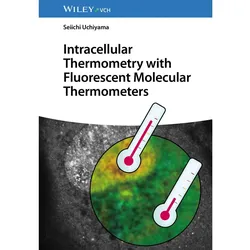 Intracellular Thermometry with Fluorescent Molecular Thermometers, Fachbücher von Seiichi Uchiyama