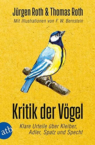 Jürgen Roth - Kritik der Vögel: Klare Urteile über Kleiber, Adler, Spatz und Specht - Preis vom 09.10.2026 07:28:09 h