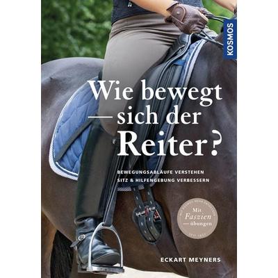 Wie bewegt sich der Reiter?, Gebundene Ausgabe von Eckart Meyners, Kosmos, 978-3-440-14826-6