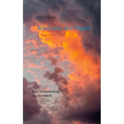 Wind unter den Flügeln, Taschenbuch von Kerstin Chavent, BoD – Books on Demand, 978-3-7534-9126-4