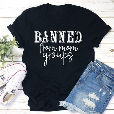 ForAllApparel Banned From Mom Groups T Shirt Black Heather 2XL