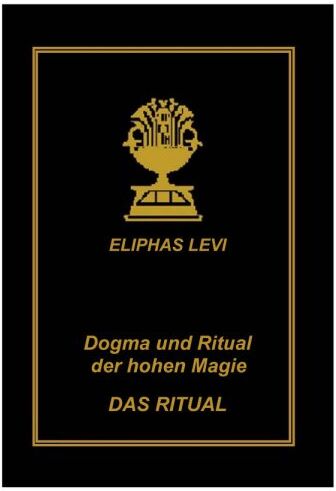 Eliphas Levi - Dogma und Ritual der hohen Magie, Bd. 2: Das Ritual - Preis vom 30.09.2026 09:01:18 h