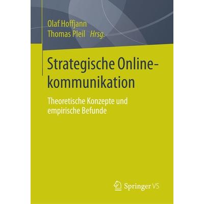 Strategische Onlinekommunikation, Taschenbuch von , Springer Fachmedien Wiesbaden GmbH, 978-3-658-03395-8