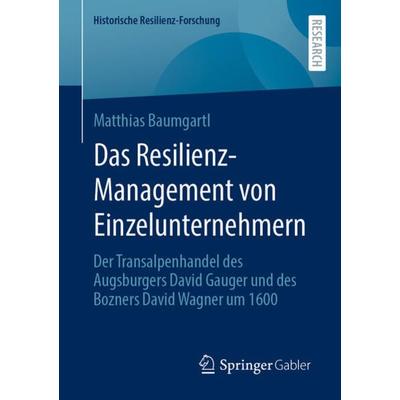 Das Resilienz-Management von Einzelunternehmern, Taschenbuch von Matthias Baumgartl, Springer Fachmedien Wiesbaden GmbH, 978-3-658-40252-5
