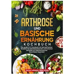 Lehmann:Arthrose und Basische Ernährung, Ratgeber von Nina Schulz, Carina Lehmann