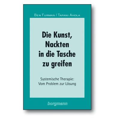 Die Kunst, Nackten in die Tasche zu greifen, Taschenbuch von Ben Furman,Tapani Ahola, Borgmann Media, 978-3-86145-110-5