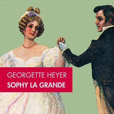 Sophy la grande - Georgette Heyer, Audio, 9789178593545