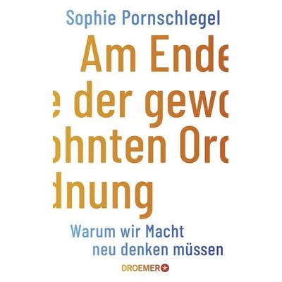 Am Ende der gewohnten Ordnung, Gebundene Ausgabe von Sophie Pornschlegel, Droemer Knaur