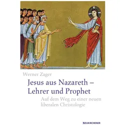 Jesus aus Nazareth - Lehrer und Prophet, Fachbücher von Werner Zager