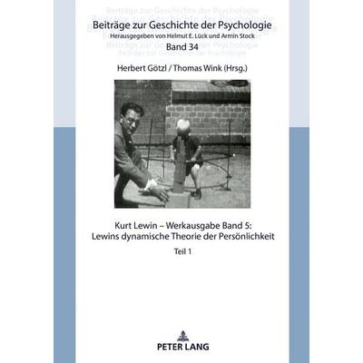 Kurt Lewin – Werkausgabe, Band 5: Lewins dynamische Theorie der Persönlichkeit, Gebundene Ausgabe von , Peter Lang GmbH, Internationaler Verlag der