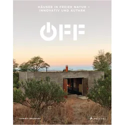 Off. Häuser in freier Natur - innovativ und autark, Sachbücher von Dominic Bradbury