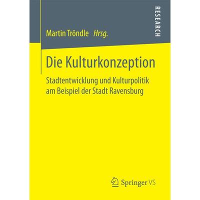 Die Kulturkonzeption, Taschenbuch von , Springer Fachmedien Wiesbaden GmbH, 978-3-658-16300-6