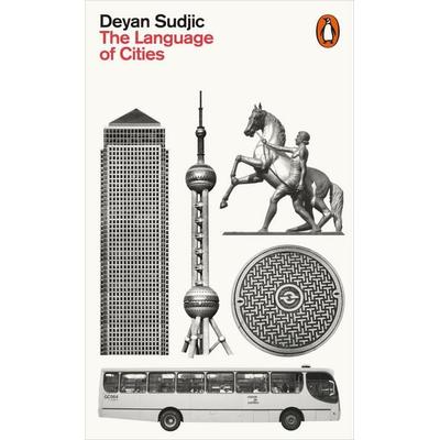 The Language of Cities, Taschenbuch von Deyan Sudjic, Penguin Books Ltd, 978-0-14-198059-1