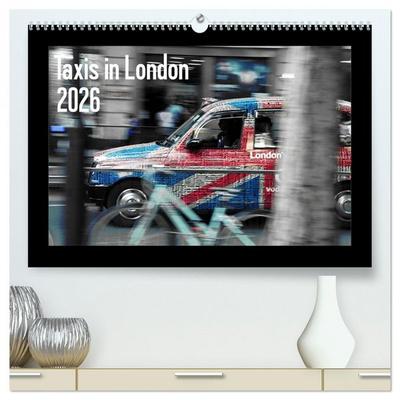 Taxis in London / UK-Version (High Quality Premium Wall Calendar 2026 DIN A2 landscape),CALVENDO 12 Month Wall Calendar