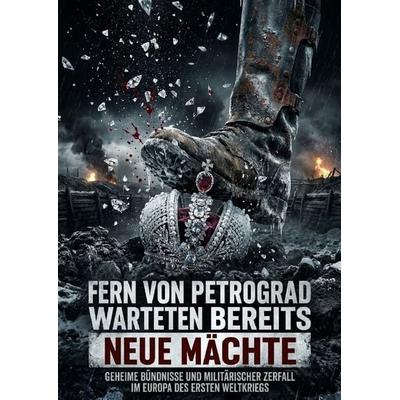 Fern von Petrograd warteten bereits neue Mächte, Taschenbuch von Paul Schulz, Epubli, 978-3-565-48498-0