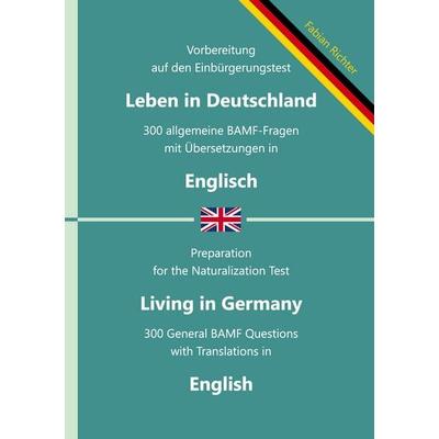 Einbürgerungstest 'Leben in Deutschland' - 300 allgemeine BAMF-Fragen mit Übersetzungen in Englisch, Taschenbuch von Fabian Richter, BoD – Books on