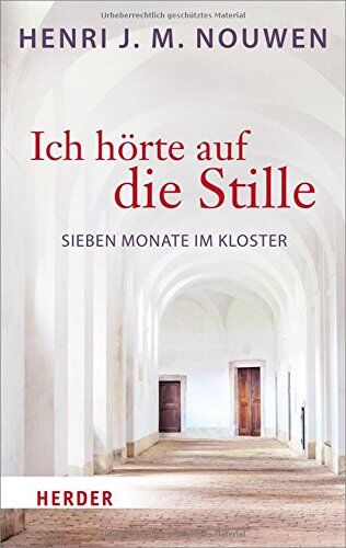 Nouwen, Henri J. M. - Ich hörte auf die Stille: Sieben Monate im Kloster (HERDER spektrum) - Preis vom 16.10.2026 11:41:07 h