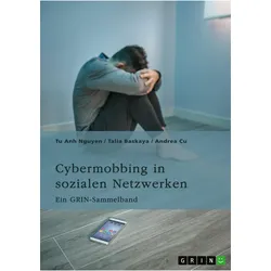 Cybermobbing in sozialen Netzwerken. Gefahren, Prävention und Interventionen, Schulbücher von Tu Anh Nguyen, Talia Baskaya, Andrea Cu