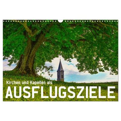 Kirchen und Kapellen als Ausflugsziele (Wandkalender 2027 DIN A3 quer), CALVENDO Monatskalender