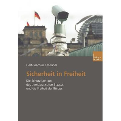 Sicherheit in Freiheit, Taschenbuch von Gert-Joachim Glaessner, VS Verlag für Sozialwissenschaften, 978-3-8100-3889-0