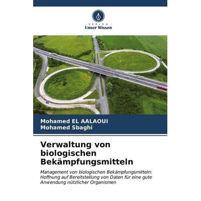Verwaltung von biologischen Bekämpfungsmitteln, Taschenbuch von Mohamed El Aalaoui,Mohamed Sbaghi, Verlag Unser Wissen, 978-620-6-97299-0