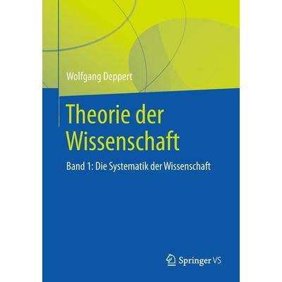 Theorie der Wissenschaft, Taschenbuch von Wolfgang Deppert, Springer Fachmedien Wiesbaden GmbH, 978-3-658-14023-6