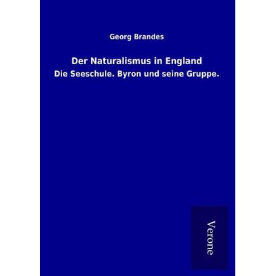 Der Naturalismus in England, Gebundene Ausgabe von Georg Brandes, BoD - Books on Demand
