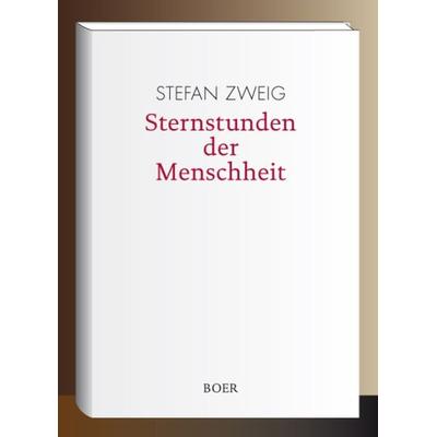 Sternstunden der Menschheit, Gebundene Ausgabe von Stefan Zweig, Boer Verlag, 978-3-946619-50-5