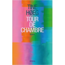 Tour de Chambre, Belletristik von Tine Høeg