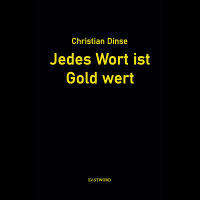 Jedes Wort ist Gold wert, Taschenbuch von Christian Dinse, Eastword, 978-3-948851-73-6