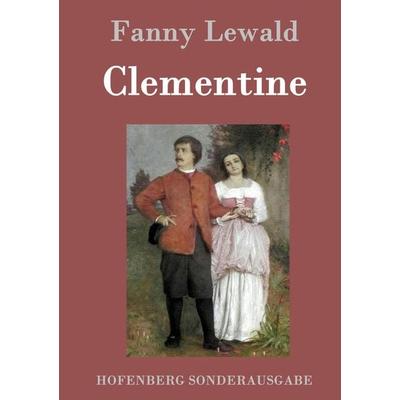 Clementine, Gebundene Ausgabe von Fanny Lewald, Hofenberg, 978-3-8430-9620-1