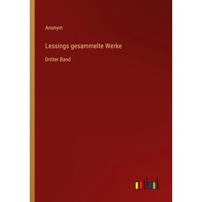 Lessings gesammelte Werke, Taschenbuch von Anonym, Outlook, 978-3-368-40934-0
