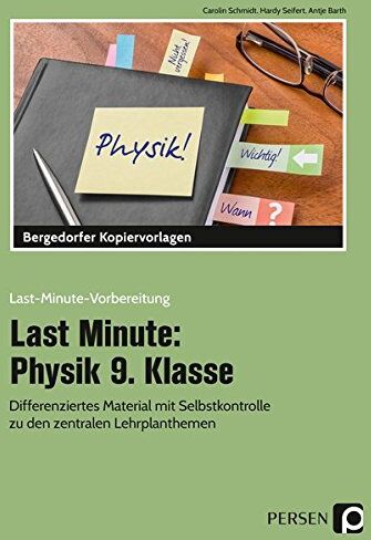 Carolin Schmidt - Last Minute: Physik 9. Klasse: Differenziertes Material mit Selbstkontrolle zu den zentralen Lehrplanthemen (Last-Minute-Vorbereitung) - Preis vom 30.09.2026 09:01:18 h
