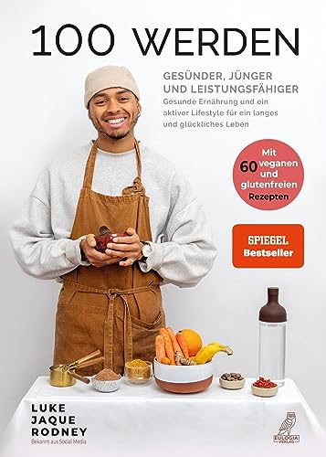 Luke Jaque-Rodney - 100 werden - Gesünder, jünger und leistungsfähiger: Gesunde Ernährung und ein aktiver Lifestyle für ein langes und glückliches Leben - Mit 60 veganen und glutenfreien Rezepten - Preis vom 30.09.2026 09:01:18 h