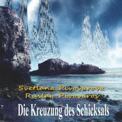 Projekt „Goldenes Vlies“ / Die Kreuzung des Schicksals, Taschenbuch von Svetlana Pivovarova,Ruslan Pivovarov, Epubli, 978-3-7502-9464-6