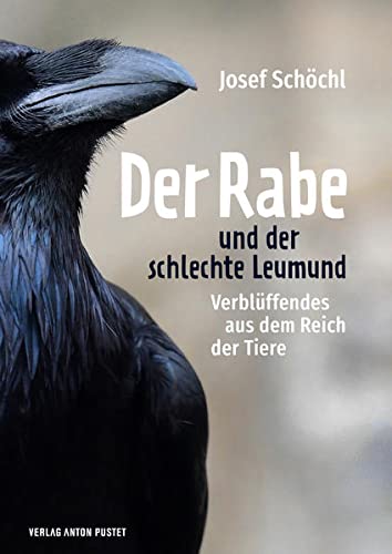 Josef Schöchl - Der Rabe und der schlechte Leumund: Verblüffendes aus dem Reich der Tiere - Preis vom 18.10.2026 19:22:15 h