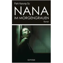 Nana im Morgengrauen, Belletristik von Park Hyoung-su