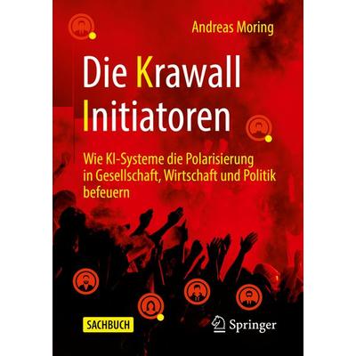 Die Krawall Initiatoren, Taschenbuch von Andreas Moring, Springer Fachmedien Wiesbaden GmbH, 978-3-658-35486-2