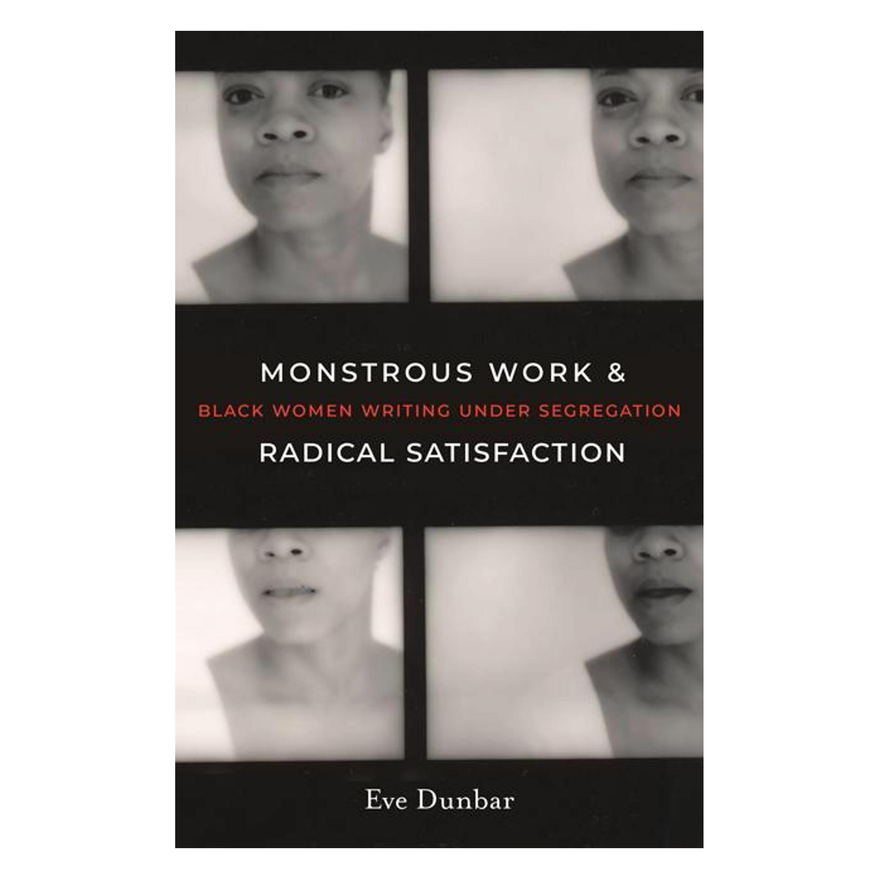 University Of Minnesota Monstrous Work and Radical Satisfaction (Englisch, Eve Dunbar) (51885888)
