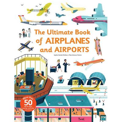 The Ultimate Book of Airplanes and Airports, Gebundene Ausgabe von Sophie Bordet-Petillon, Abrams & Chronicle Books, 979-10-276-0303-9