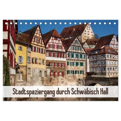 Stadtspaziergang durch Schwäbisch Hall (Tischkalender 2027 DIN A5 quer), CALVENDO Monatskalender
