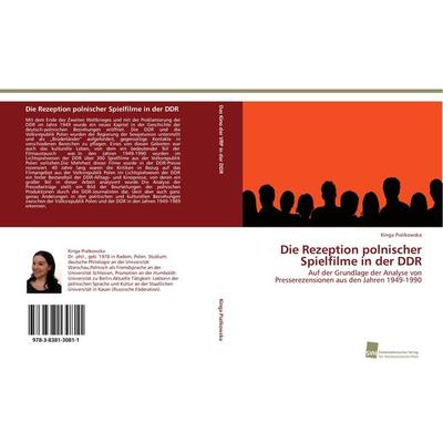 Die Rezeption polnischer Spielfilme in der DDR, Taschenbuch von Kinga Piatkowska, Südwestdeutscher Verlag für Hochschulschriften, 978-3-8381-3081-1