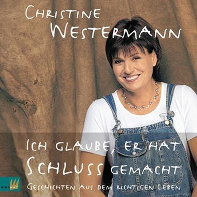 Ich glaube, er hat Schluß gemacht - Christine Westermann, Audio, 9783864847646