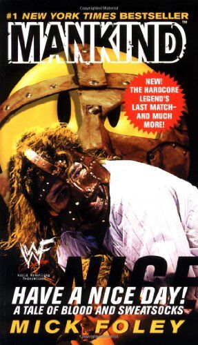 Mick Foley - Have A Nice Day: A Tale of Blood and Sweatsocks - Preis vom 13.10.2026 11:25:28 h