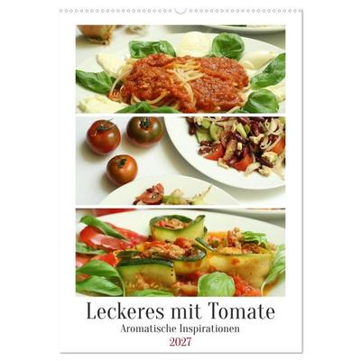 Leckeres mit Tomate (Wandkalender 2027 DIN A2 hoch), CALVENDO Monatskalender