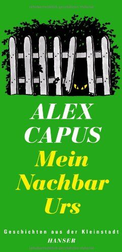 Alex Capus - Mein Nachbar Urs: Geschichten aus der Kleinstadt - Preis vom 09.10.2026 07:28:09 h