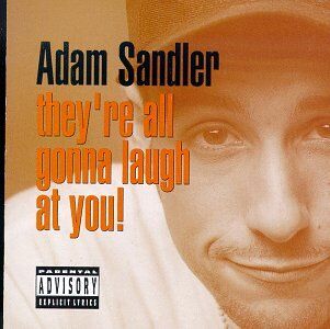 Adam Sandler - They're All Gonna Laugh at You - Preis vom 02.10.2026 23:42:20 h