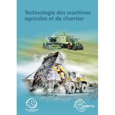 Technologie des machines agricoles et de chantier, Taschenbuch von Andreas Fehr,Uwe Heider,Jochen Mann,Rainer Lohuis,Bernd Schlögl, Europa-Lehrmittel,